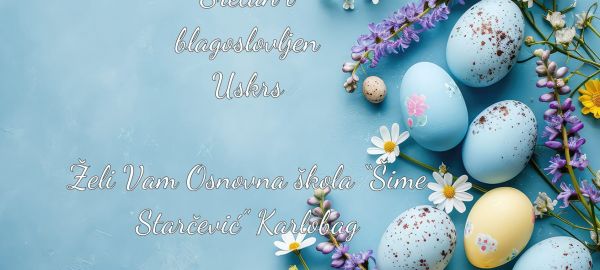 Sretan i blagoslovljen Uskrs!